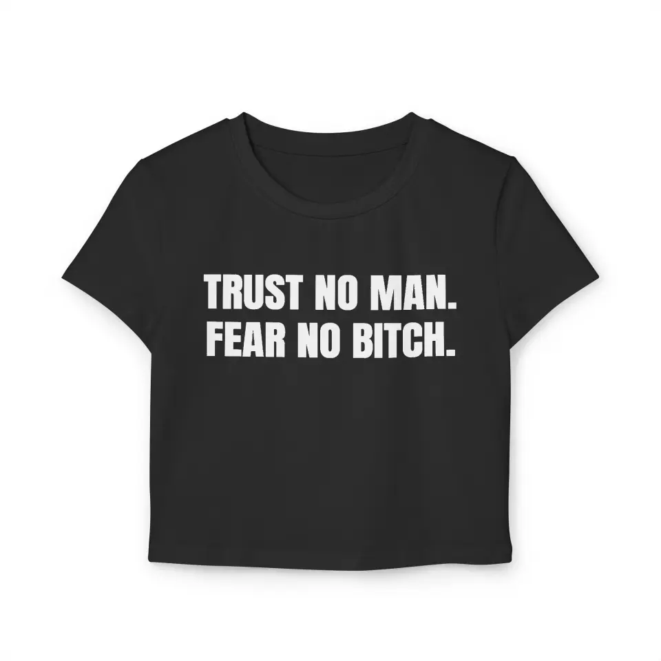 CROP TOP TRUST NO MAN