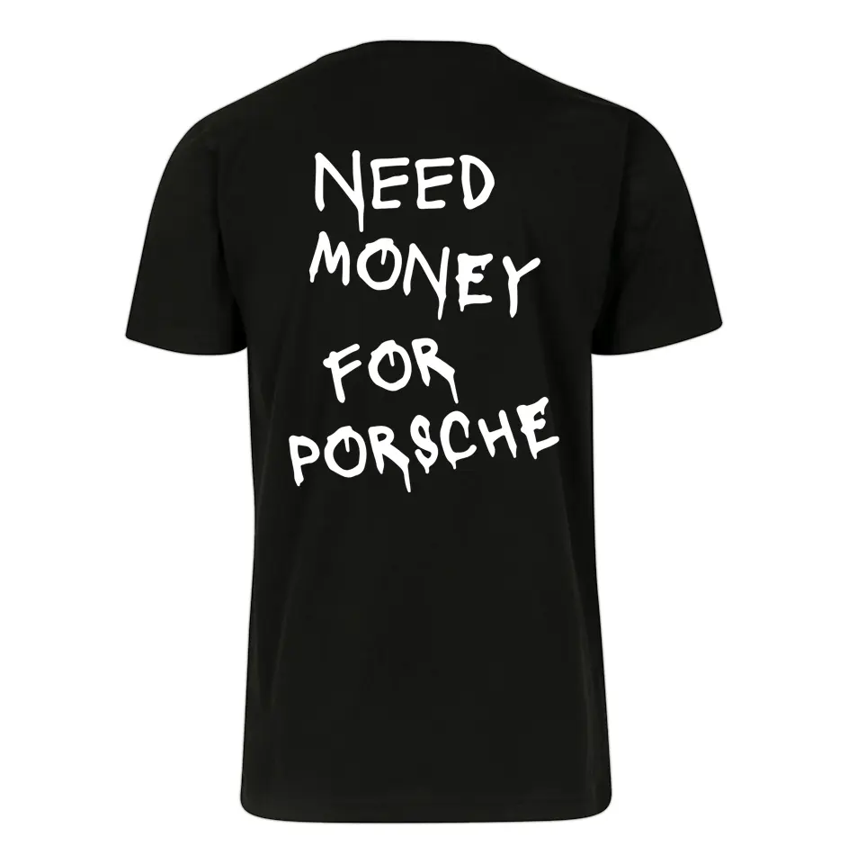 NEED MONEY FOR PORSCHE - Premium tee STOC