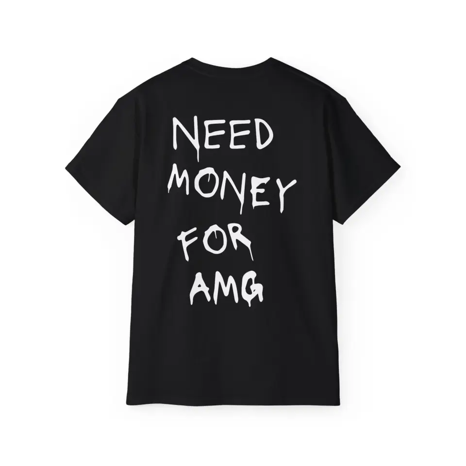 Tricou NEED MONEY FOR AMG