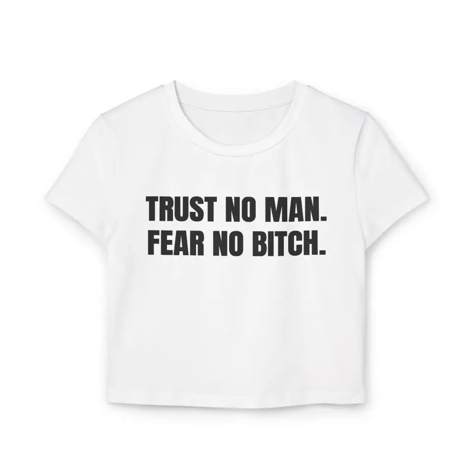 CROP TOP TRUST NO MAN