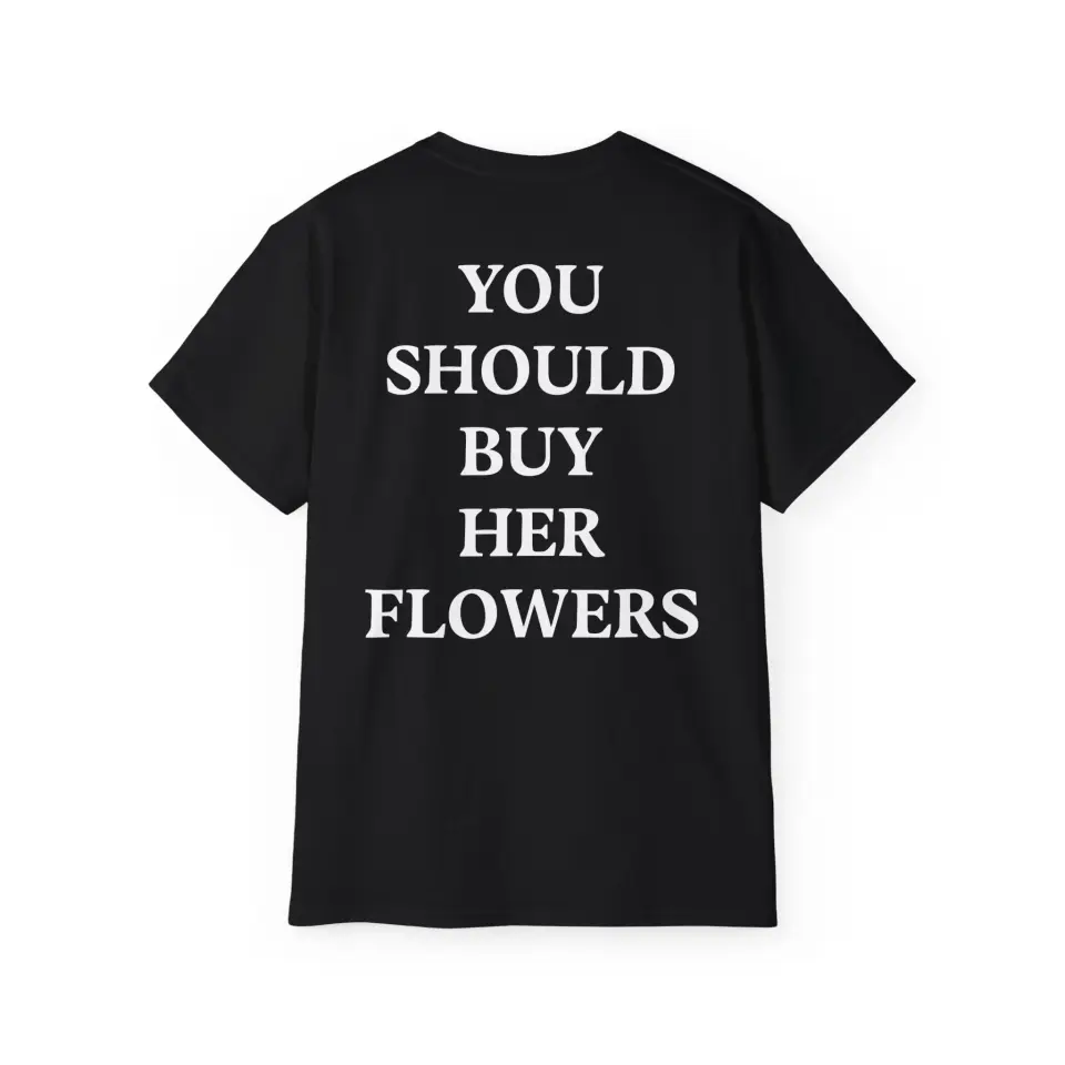 TRICOU YOU SHOULD BUY HER